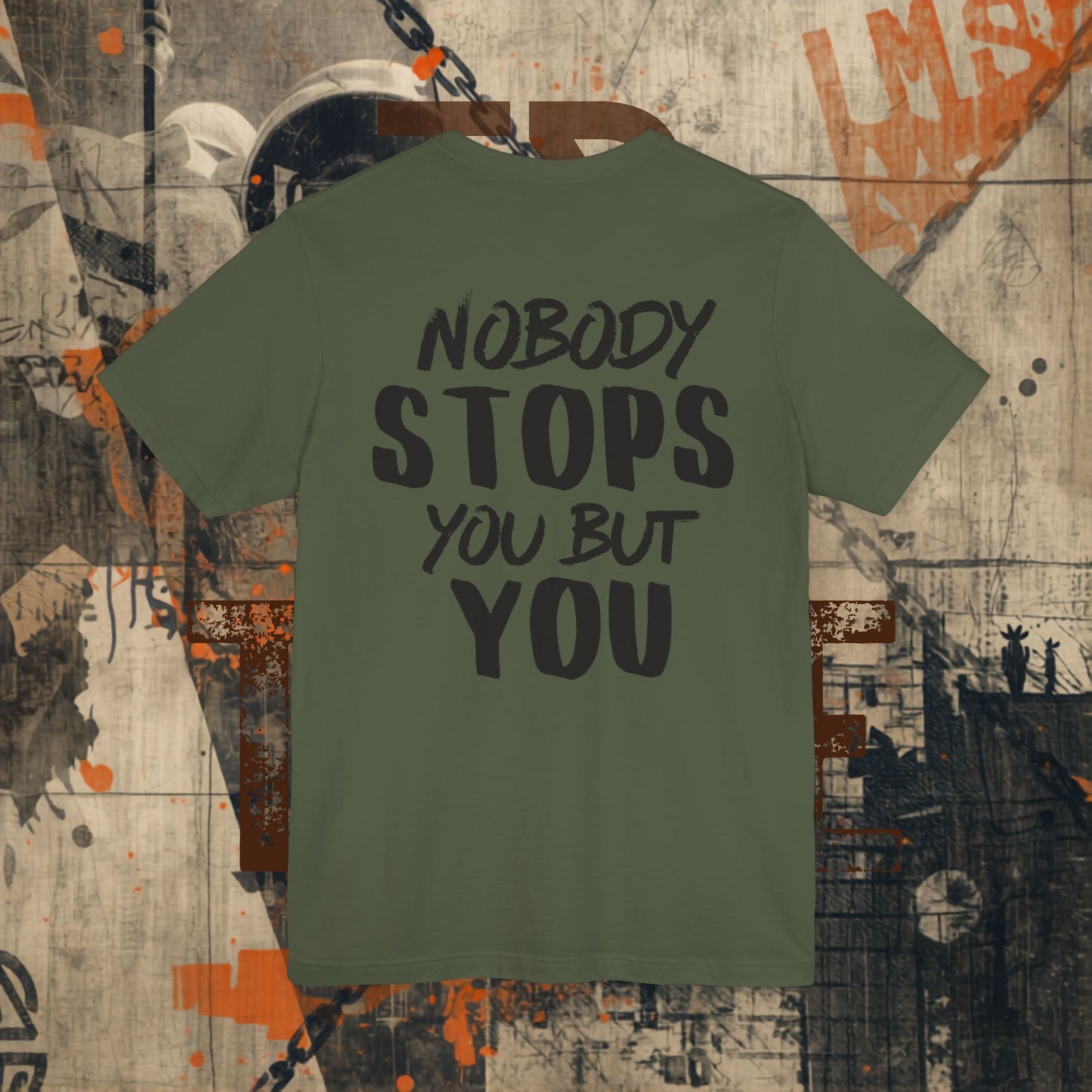 Nobody Stops You Tshirt