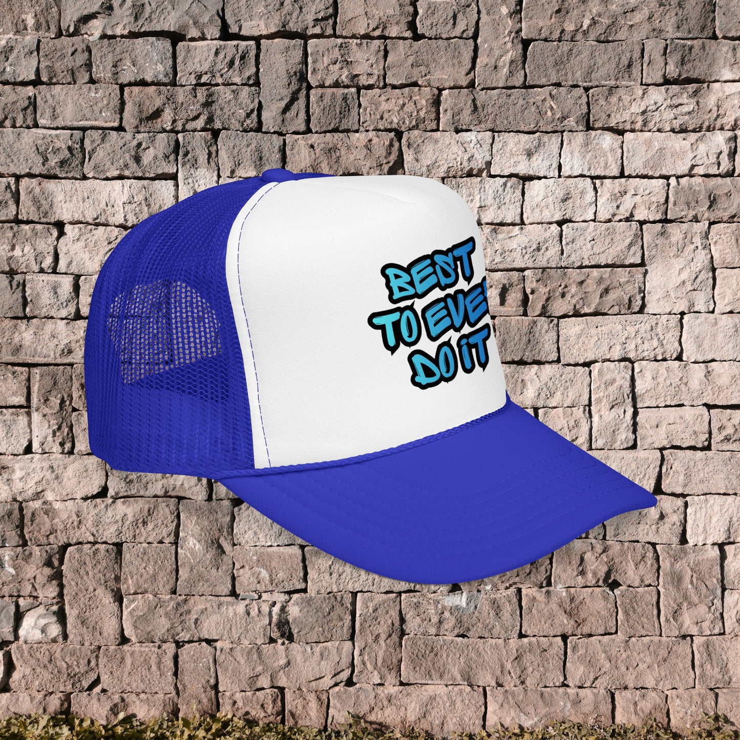 Best To Ever Do It-Trucker Hat