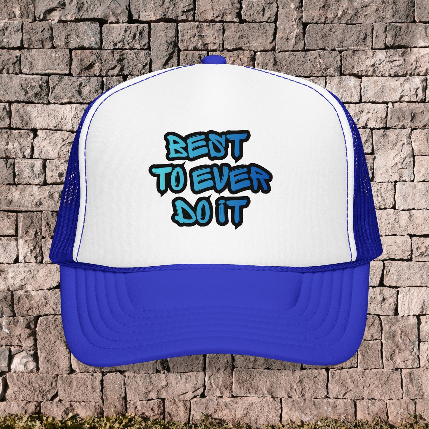 Best To Ever Do It-Trucker Hat