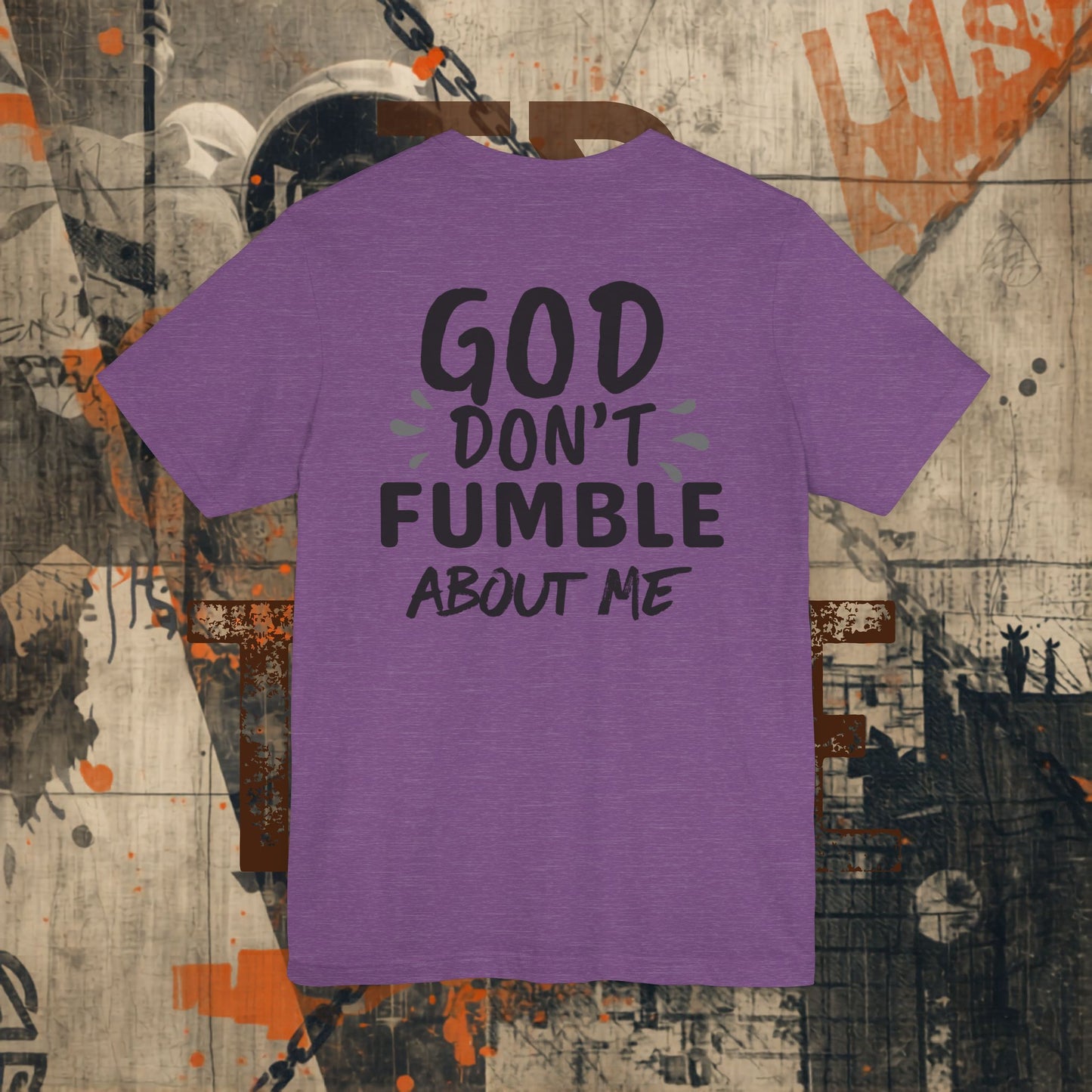 God Don't Fumble About Me Tee