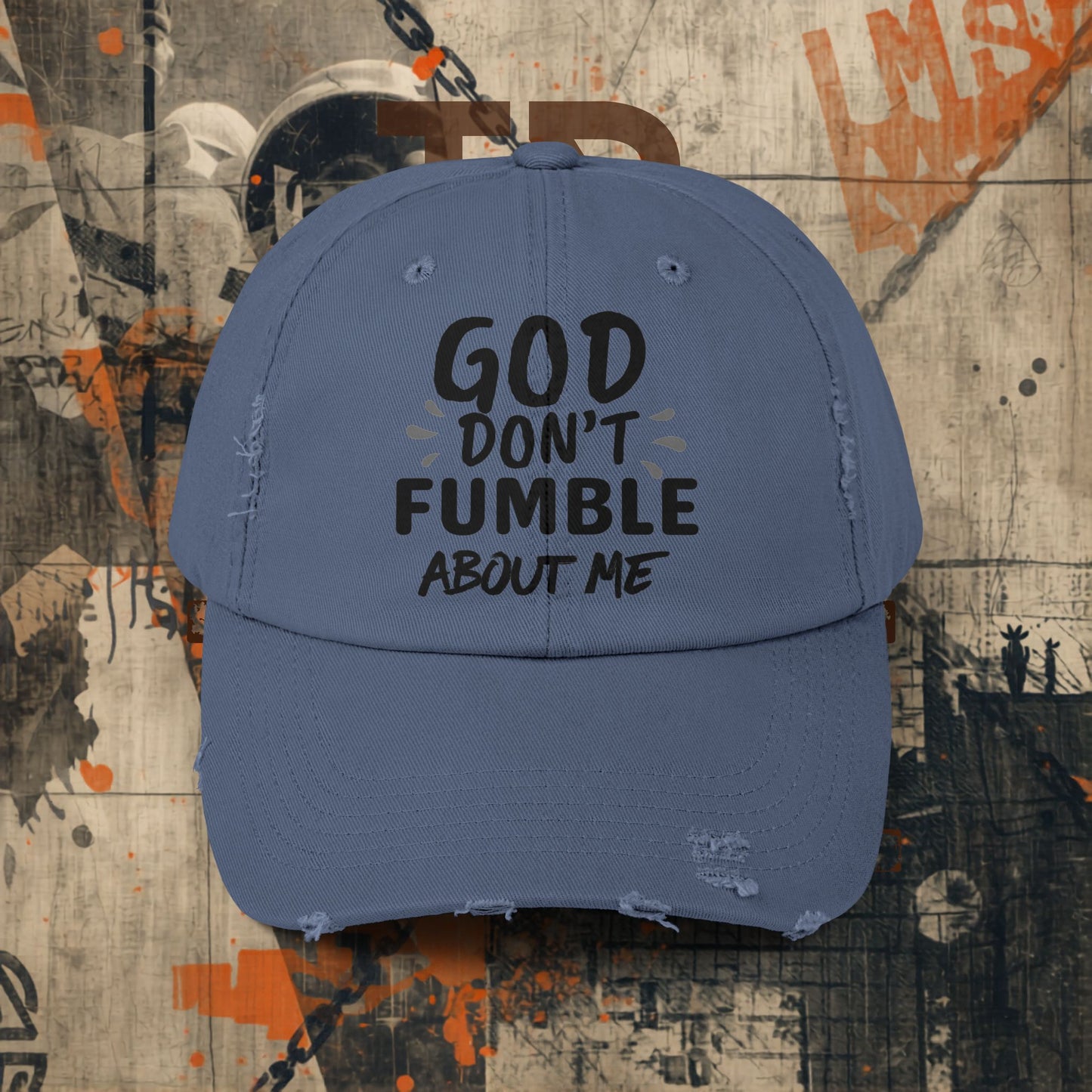 God Don't Fumble About Me Distressed Cap