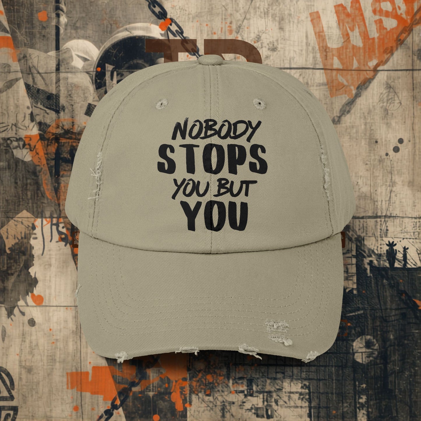 Nobody Stops You Distressed Cap