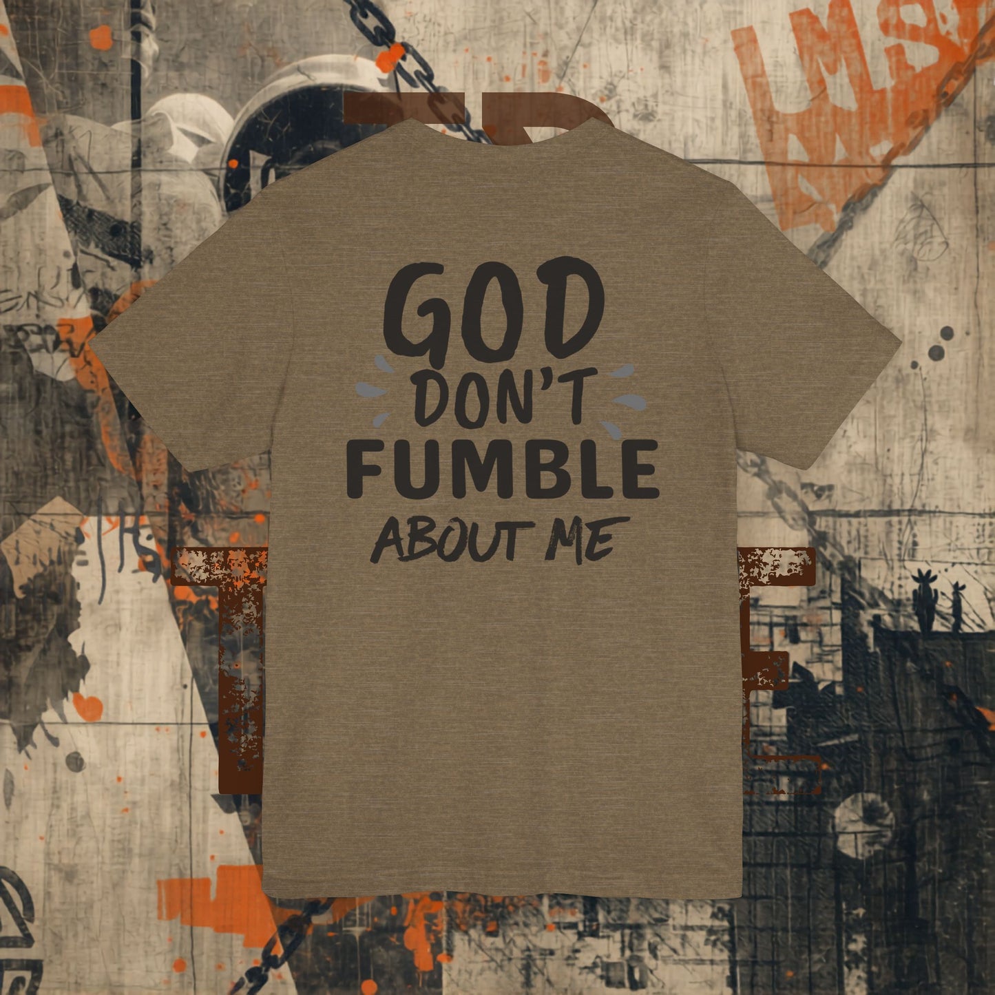 God Don't Fumble About Me Tee