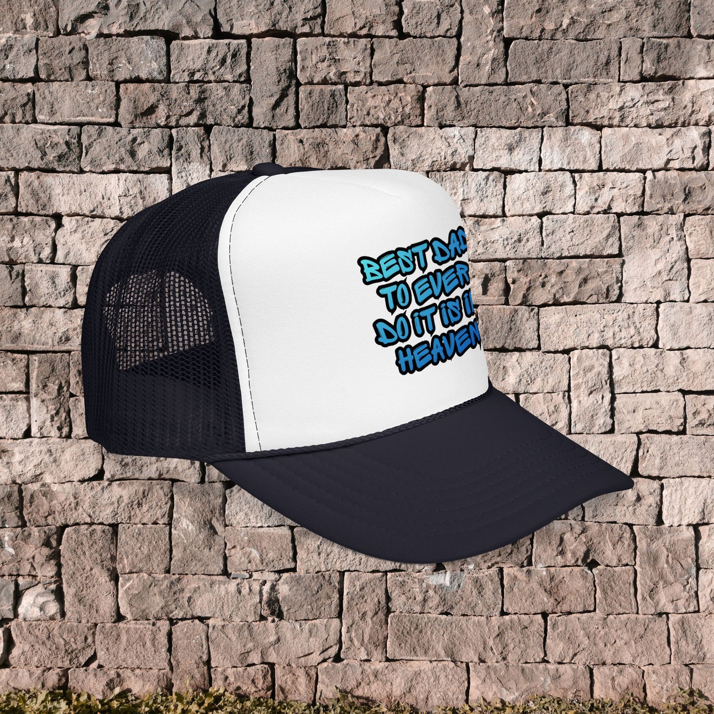 Best Dad To Ever Do It Is In Heaven-Trucker Hat