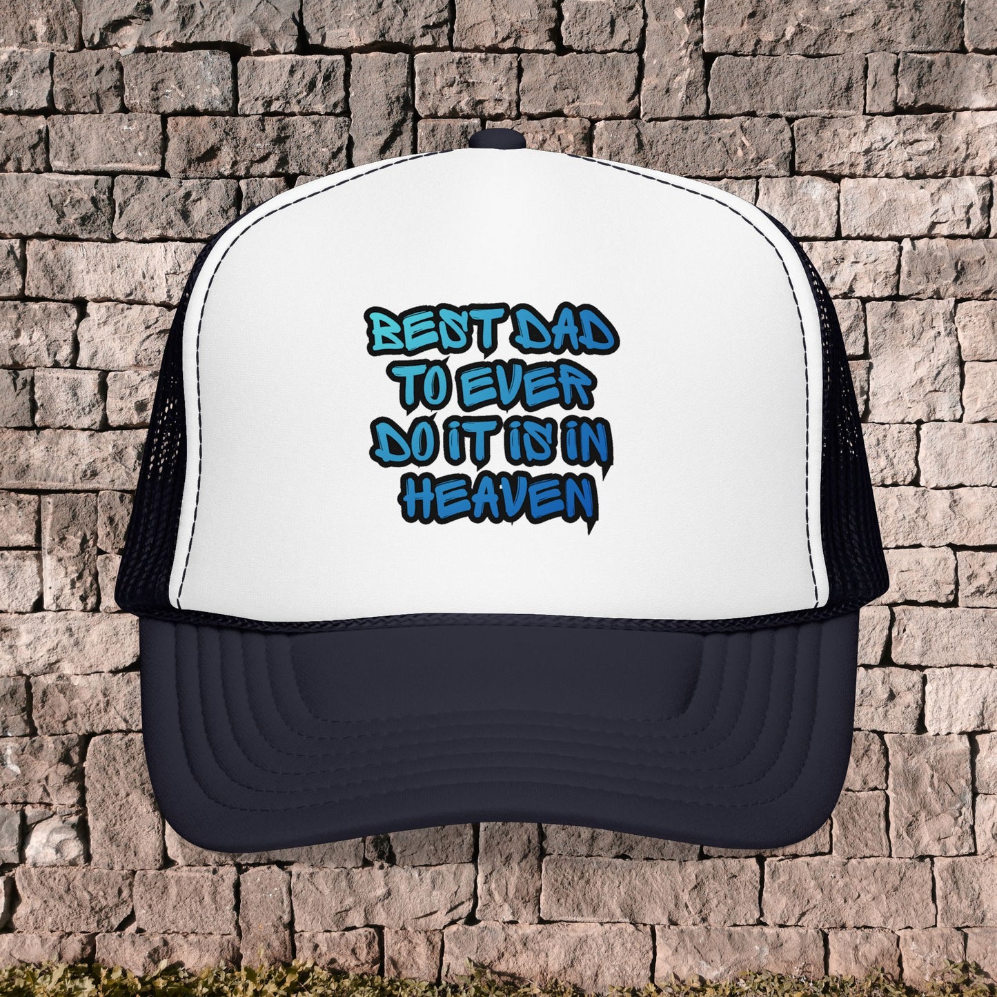 Best Dad To Ever Do It Is In Heaven-Trucker Hat