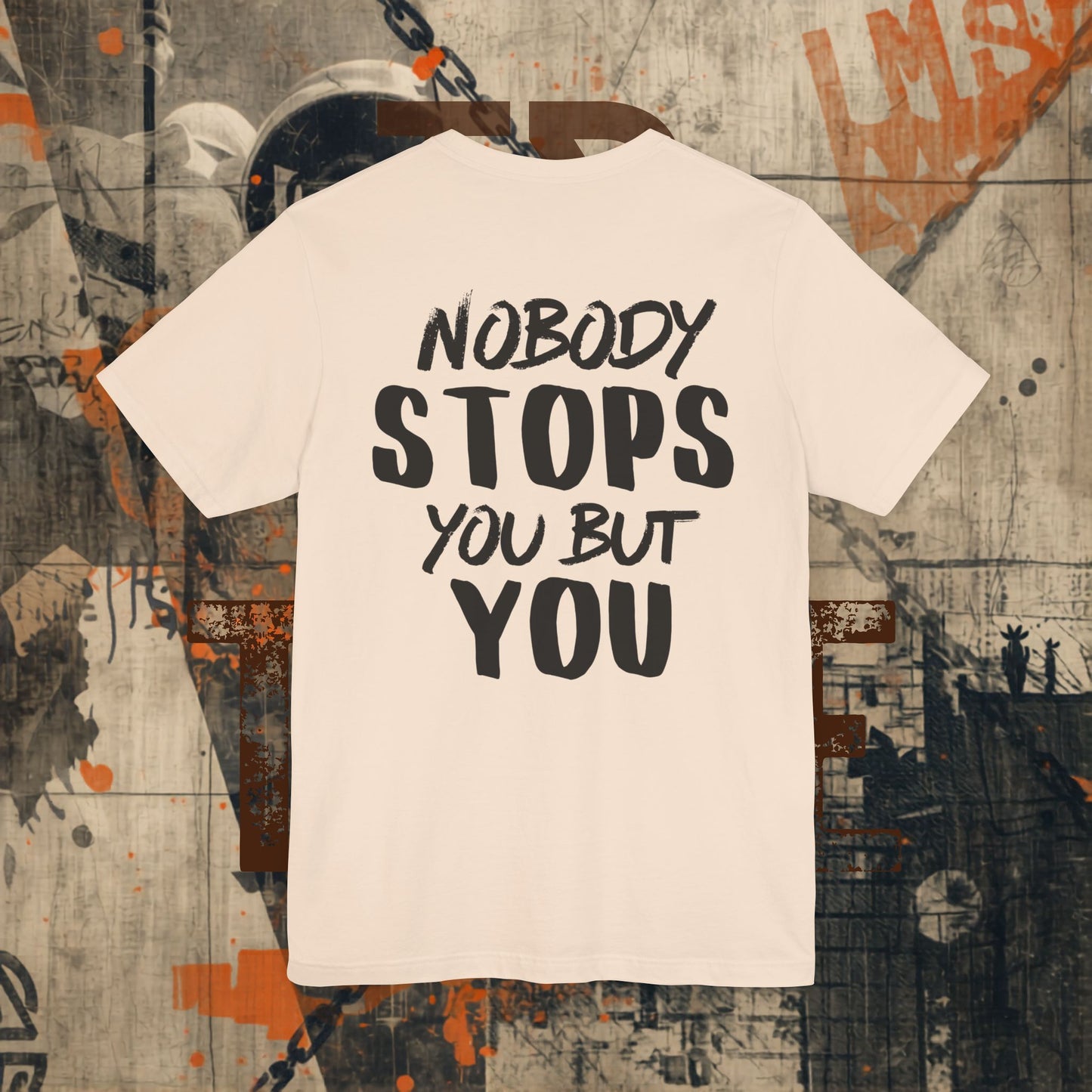 Nobody Stops You Tshirt