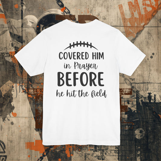 Covered Him In Prayer Tee
