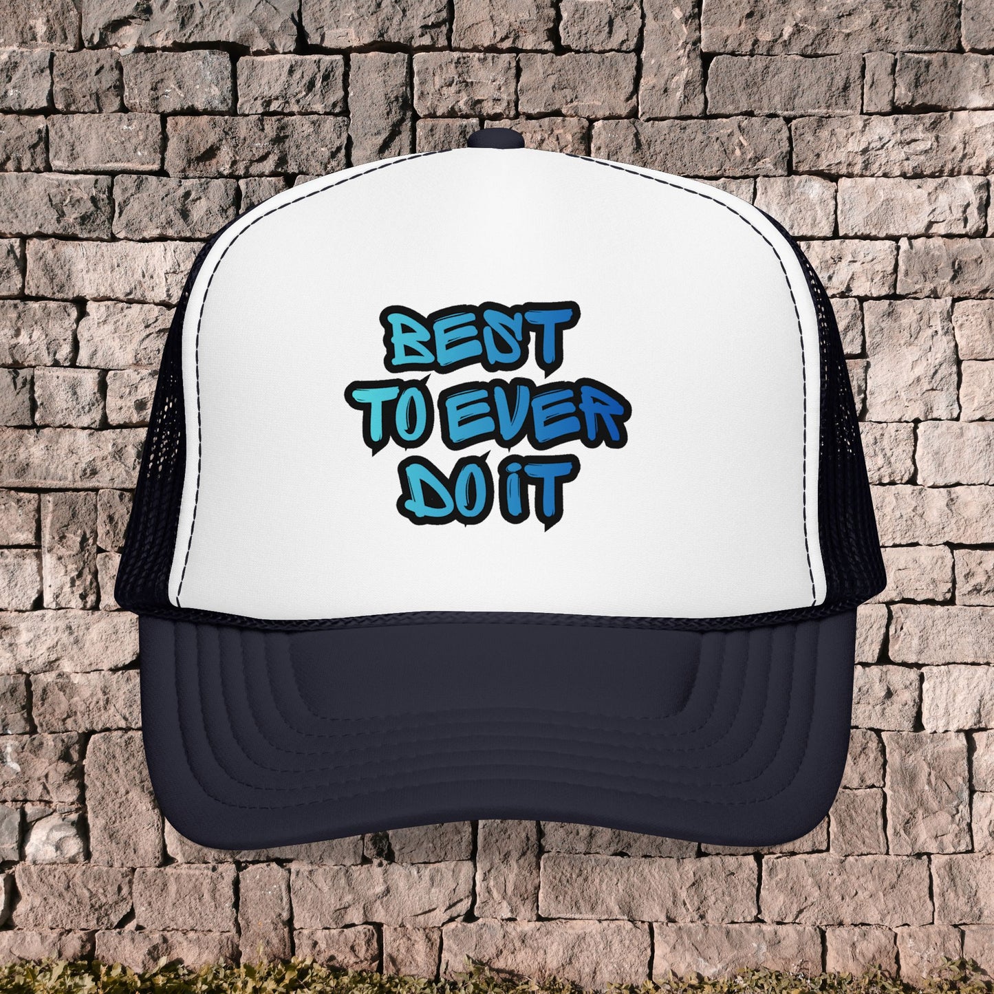Best To Ever Do It-Trucker Hat