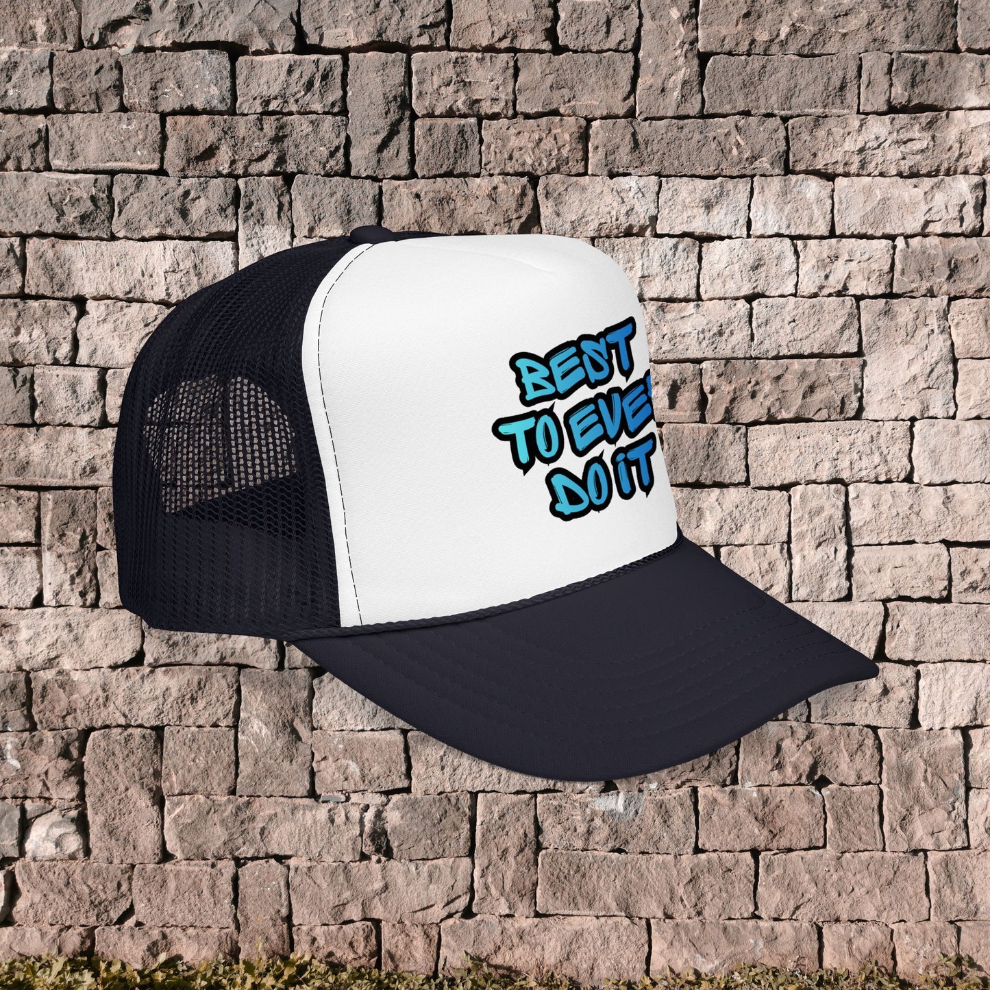 Best To Ever Do It-Trucker Hat