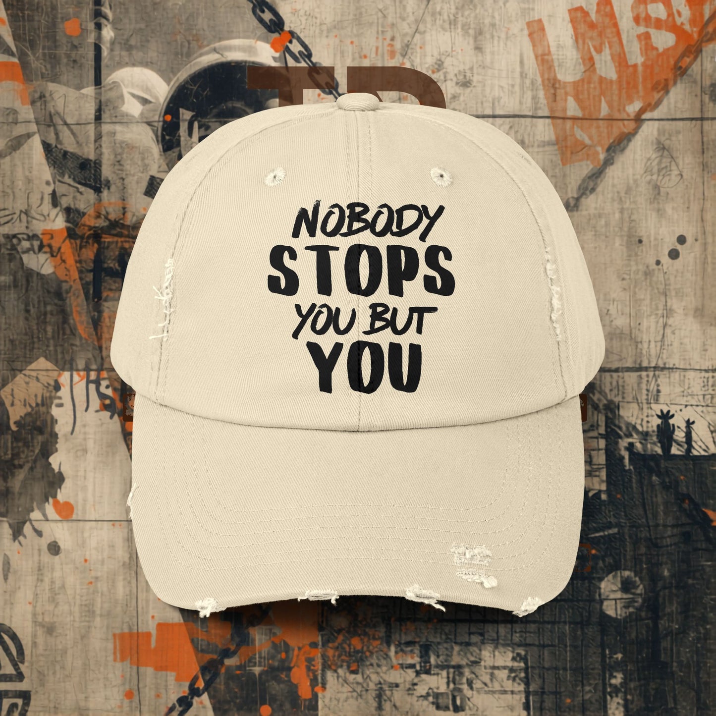 Nobody Stops You Distressed Cap
