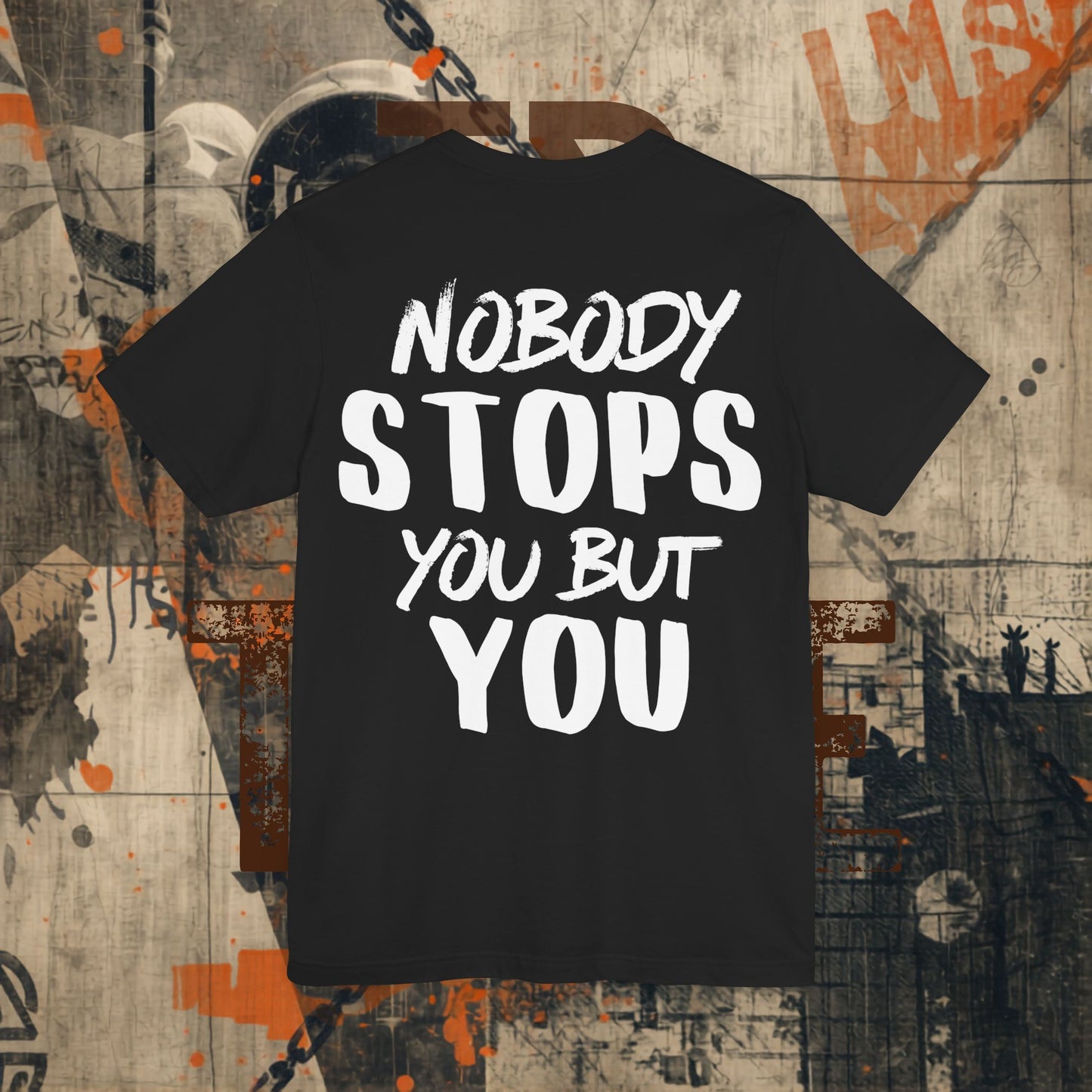Nobody Stops You Tshirt