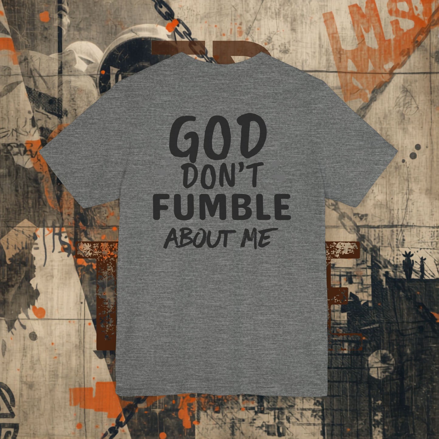 God Don't Fumble About Me Tee