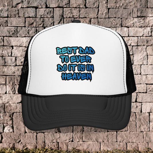 Best Dad To Ever Do It Is In Heaven-Trucker Hat