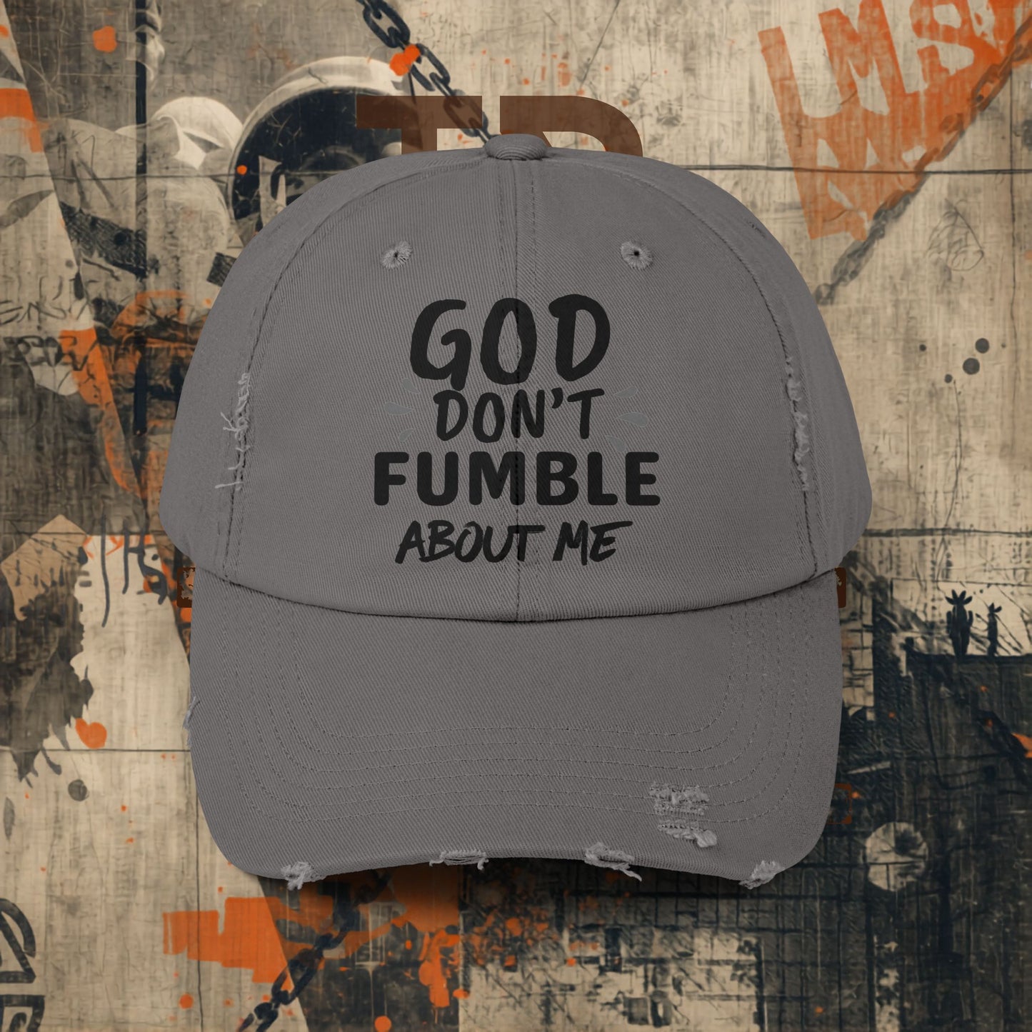 God Don't Fumble About Me Distressed Cap