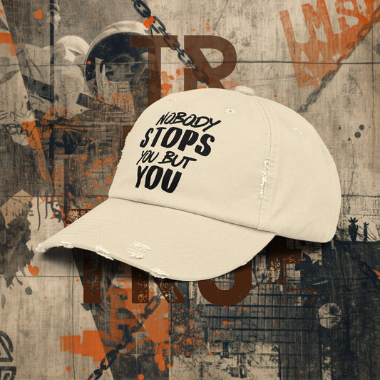 Nobody Stops You Distressed Cap